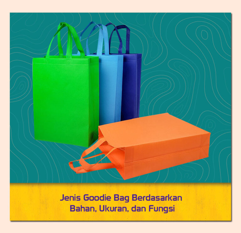Jenis Goodie Bag Berdasarkan Bahan, Ukuran, dan Fungsi